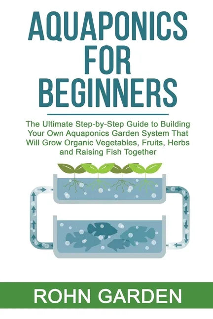 Aquaponics for Beginners: Step-by-Step Guide